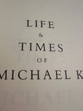 Coetzee, J M. Life and Time of Michael K